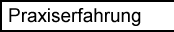 Praxiserfahrung